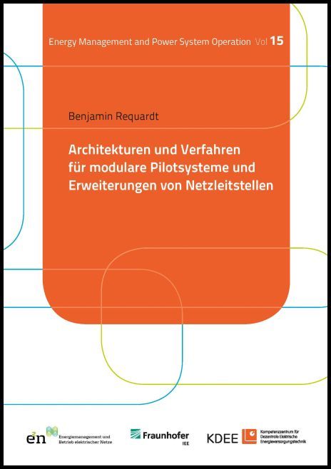 Produktbild: Architekturen und Verfahren f&uuml;r modulare Pilotsysteme und Erweiterungen von Netzleitstellen