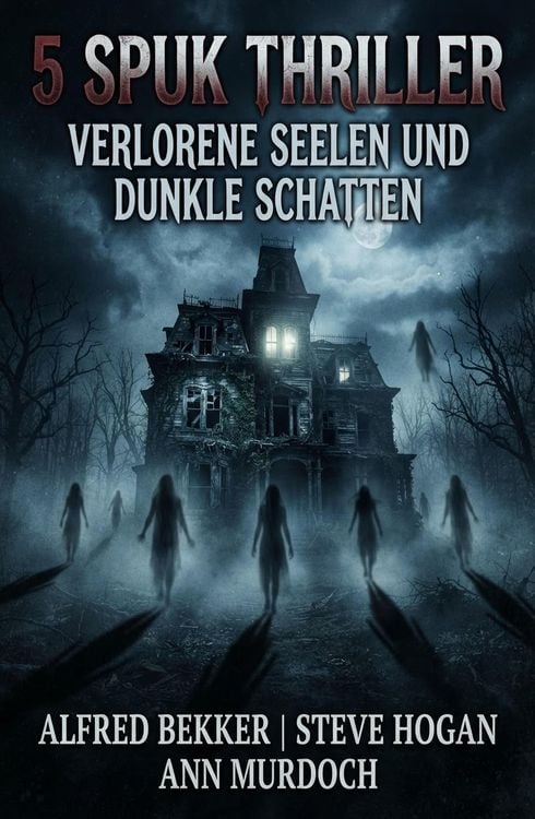 Produktbild: 5 Spuk Thriller: Verlorene Seelen und dunkle Schatten