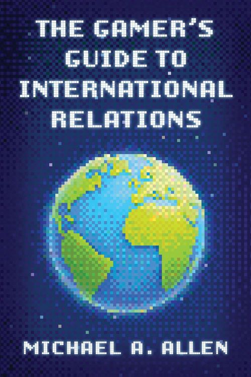 Produktbild: The Gamer's Guide to International Relations