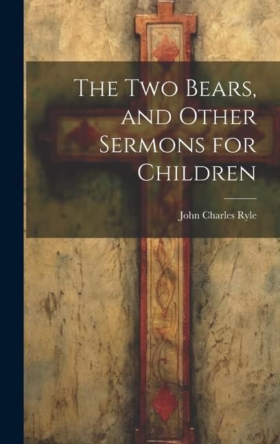 Produktbild: The Two Bears, and Other Sermons for Children