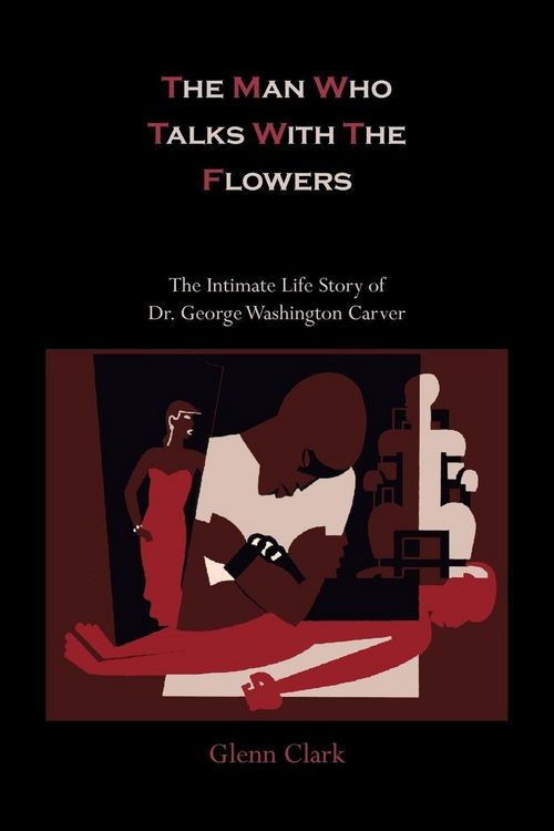 Produktbild: The Man Who Talks with the Flowers-The Intimate Life Story of Dr. George Washington Carver