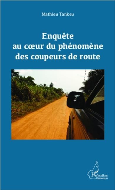 Produktbild: Enquete au coeur du phenomene des coupeurs de route