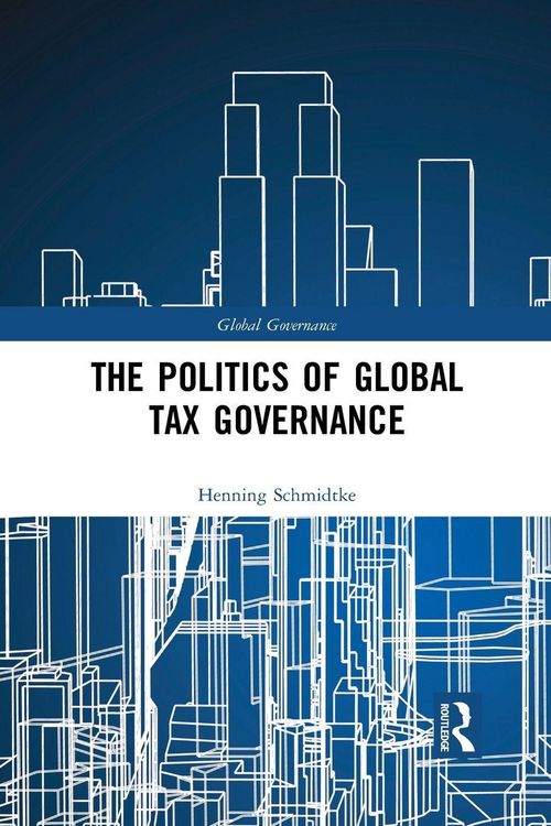 Produktbild: The Politics of Global Tax Governance