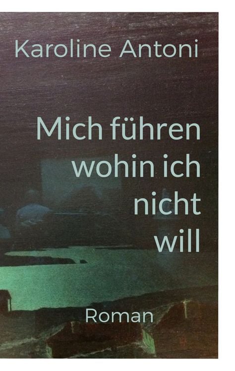 Produktbild: Mich f&uuml;hren, wohin ich nicht will