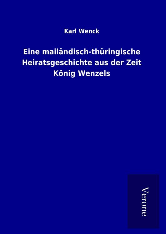 Produktbild: Eine mail&auml;ndisch-th&uuml;ringische Heiratsgeschichte aus der Zeit K&ouml;nig Wenzels