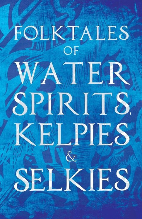 Produktbild: Folktales of Water Spirits, Kelpies, and Selkies