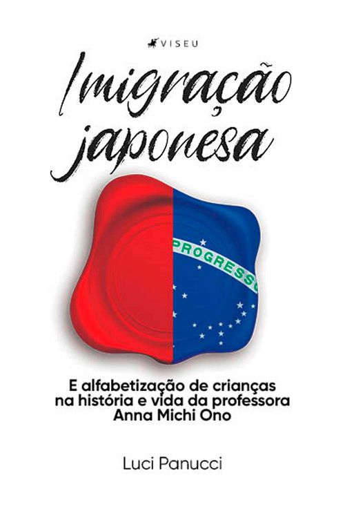 Produktbild: Imigra&ccedil;&atilde;o japonesa e alfabetiza&ccedil;&atilde;o de crian&ccedil;as na hist&oacute;ria e vida da professora Anna Michi Ono