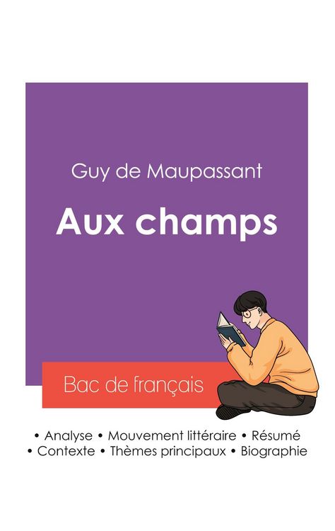 Produktbild: R&eacute;ussir son Bac de fran&ccedil;ais 2027 : Analyse de la nouvelle Aux champs de Guy de Maupassant