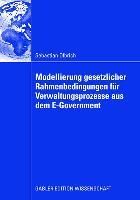 Produktbild: Modellierung gesetzlicher Rahmenbedingungen f&uuml;r Verwaltungsprozesse aus dem E-Government