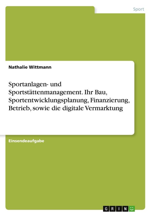 Produktbild: Sportanlagen- und Sportst&auml;ttenmanagement. Ihr Bau, Sportentwicklungsplanung, Finanzierung, Betrieb, sowie die digitale Vermarktung