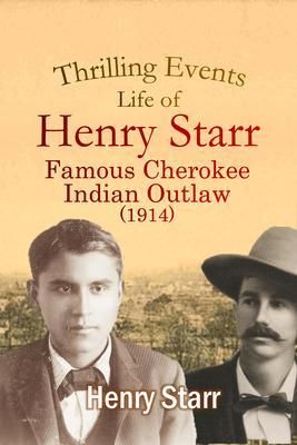 Produktbild: Thrilling Events, Life of Henry Starr, Famous Cherokee Indian Outlaw (1914)