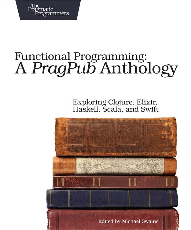 Produktbild: Functional Programming: A PragPub Anthology