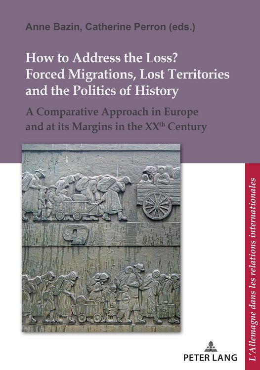 Produktbild: How to Address the Loss? Forced Migrations, Lost Territories and the Politics of History