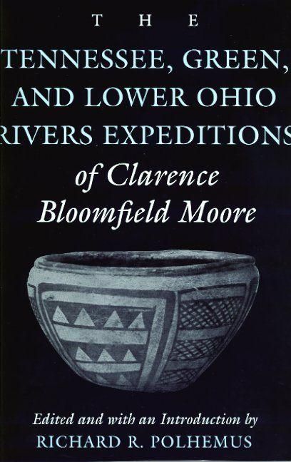 Produktbild: The Tennessee, Green, and Lower Ohio Rivers Expeditions of Clarence Bloomfield Moore