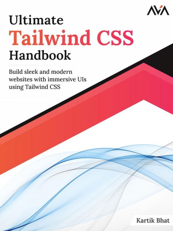 Produktbild: Ultimate Tailwind CSS Handbook: Build sleek and modern websites with immersive UIs using Tailwind CSS