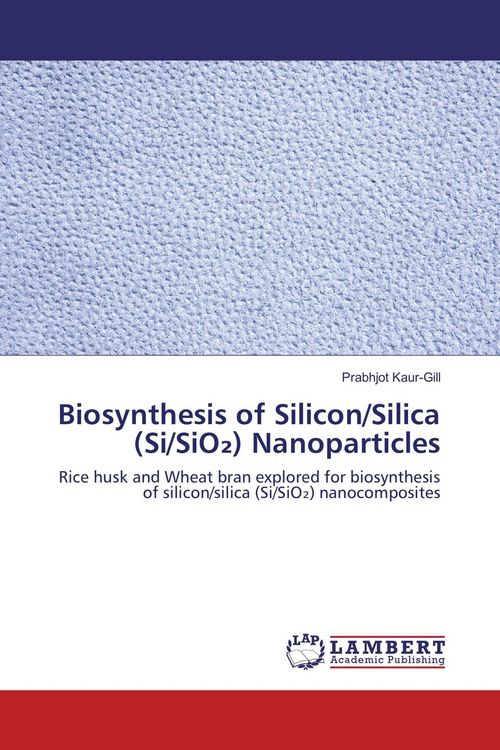 Produktbild: Biosynthesis of Silicon/Silica (Si/SiO&iquest;) Nanoparticles