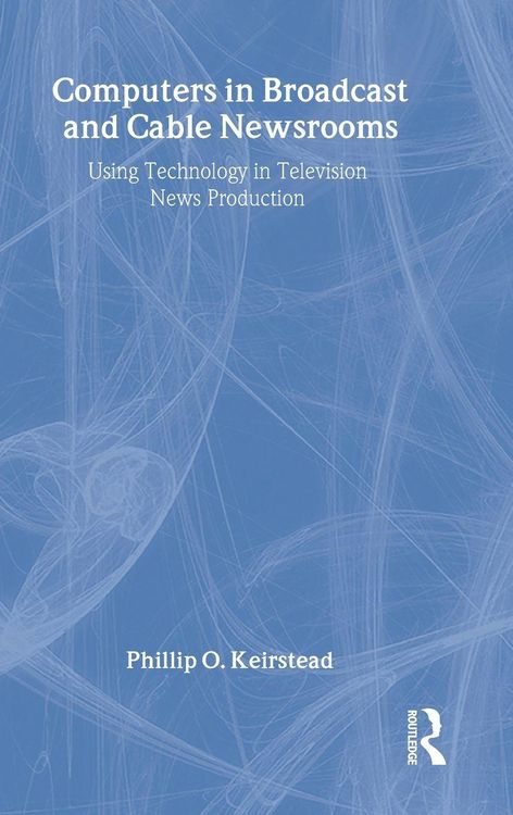 Produktbild: Computers in Broadcast and Cable Newsrooms