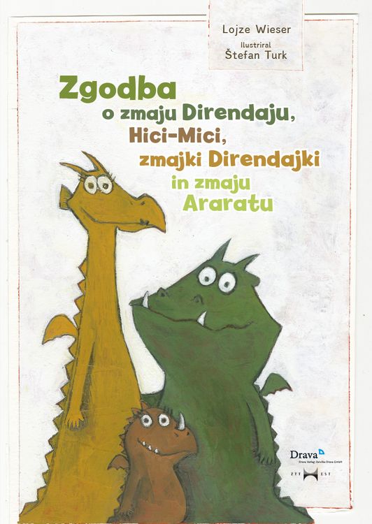 Produktbild: Zgodba o zmaju Direndaju, Hici-Mici, zmajki Direndajki in zmaju Araratu