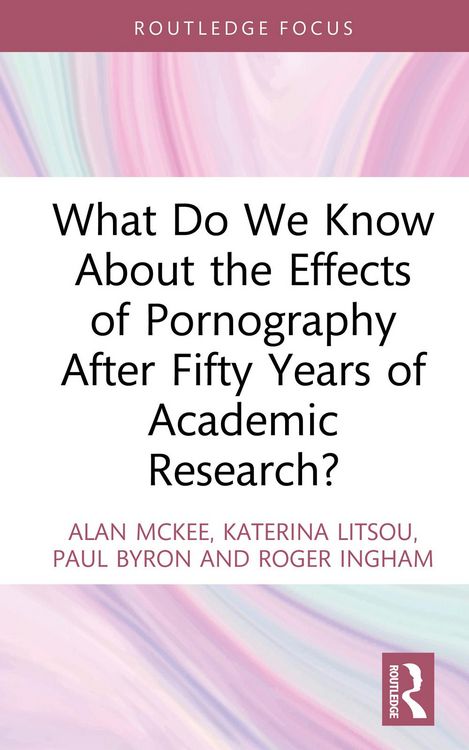 Produktbild: What Do We Know About the Effects of Pornography After Fifty Years of Academic Research?