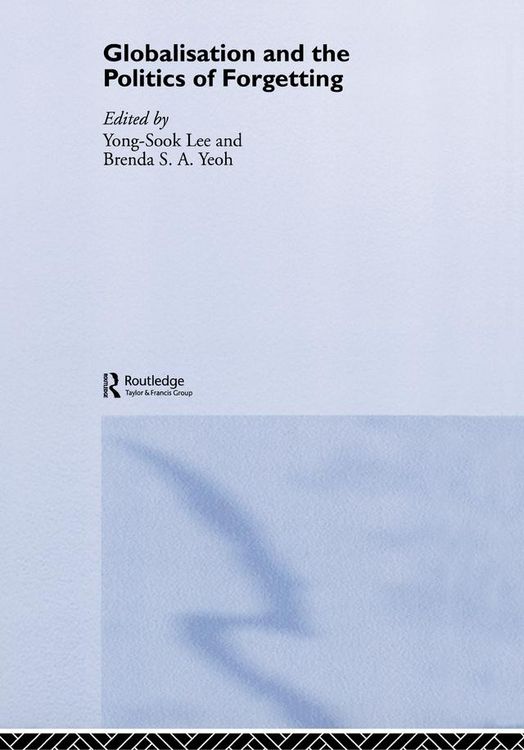 Produktbild: Globalisation and the Politics of Forgetting