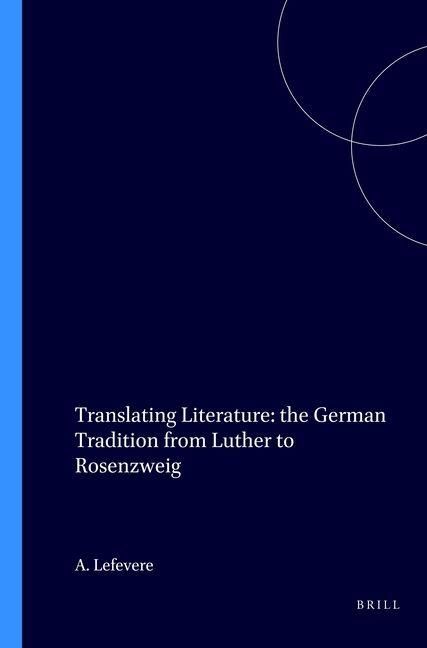 Produktbild: Translating Literature: The German Tradition from Luther to Rosenzweig
