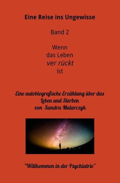 Produktbild: Meine Reise ins Ungewisse / Willkommen in der Psychiatrie- Eine Reise ins Ungewisse