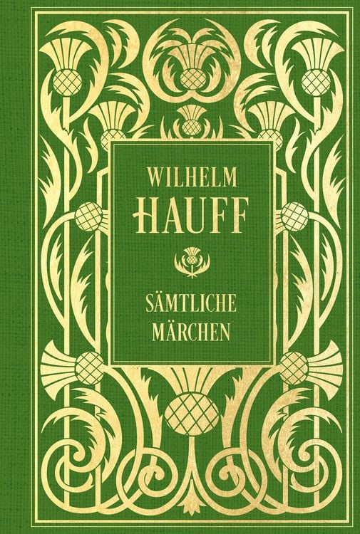Produktbild: Wilhelm Hauff: S&auml;mtliche M&auml;rchen: Mit Illustrationen
