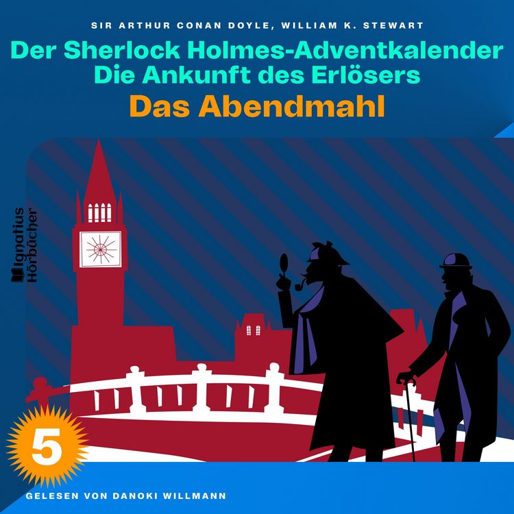 Produktbild: Das Abendmahl (Der Sherlock Holmes-Adventkalender: Die Ankunft des Erl&ouml;sers, Folge 5)
