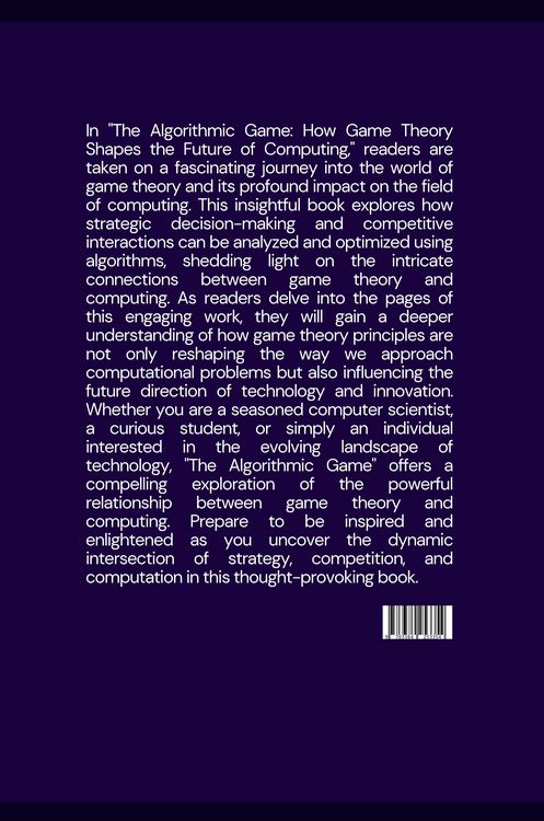 Produktbild: The Algorithmic Game: How Game Theory Shapes the Future of Computing