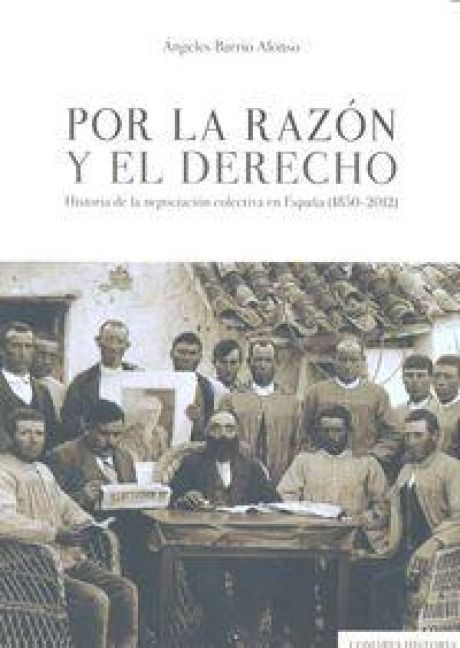 Produktbild: Por la raz&oacute;n y el derecho : historia de la negociaci&oacute;n colectiva en Espa&ntilde;a, 1850-2012