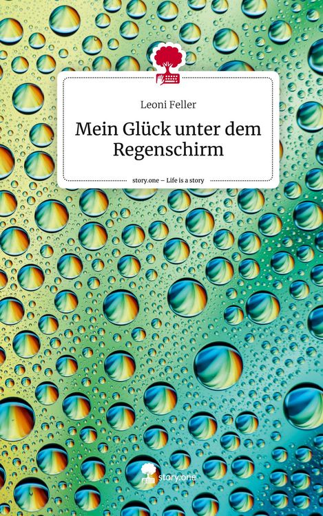 Produktbild: Mein Gl&uuml;ck unter dem Regenschirm. Life is a Story - story.one
