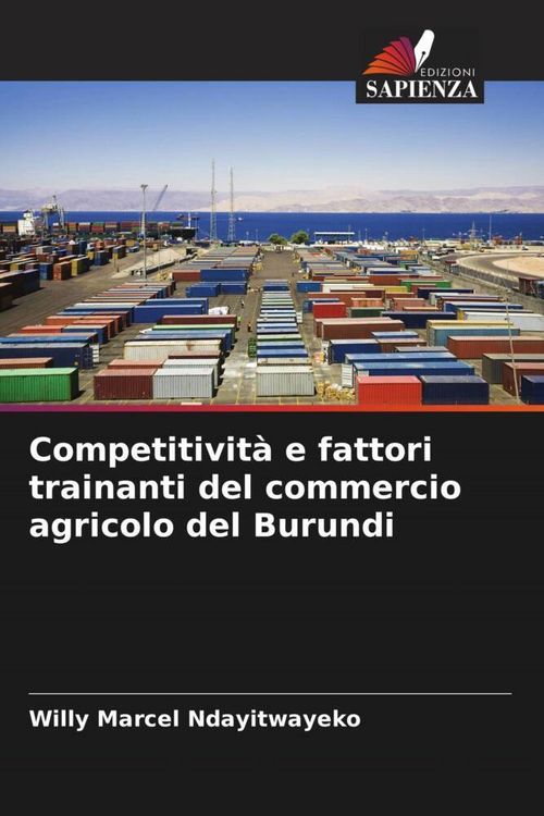 Produktbild: Competitivit&agrave; e fattori trainanti del commercio agricolo del Burundi