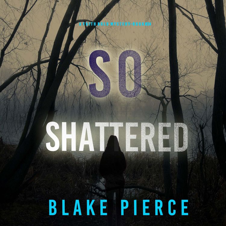 Produktbild: So Shattered (A Faith Bold FBI Suspense Thriller&mdash;Book Twenty-Four)