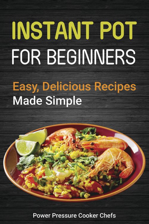 Produktbild: Instant Pot Recipes for Beginners: Easy Delicious Recipes Made Simple