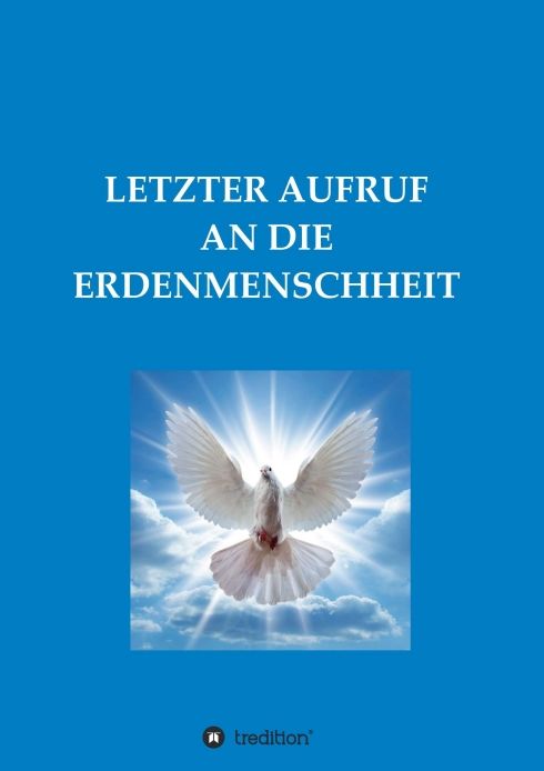 Produktbild: Letzter Aufruf An die Erdenmenschheit