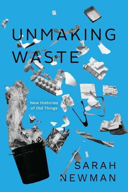 Produktbild: Unmaking Waste - New Histories of Old Things