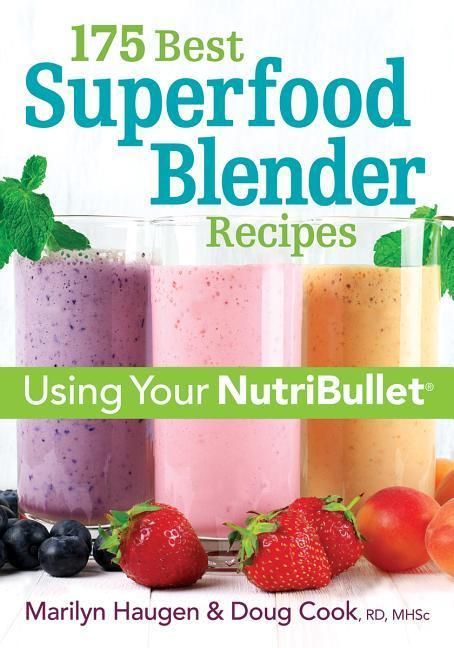Produktbild: 175 Best Superfood Blender Recipes: Using Your NutriBullet(R)