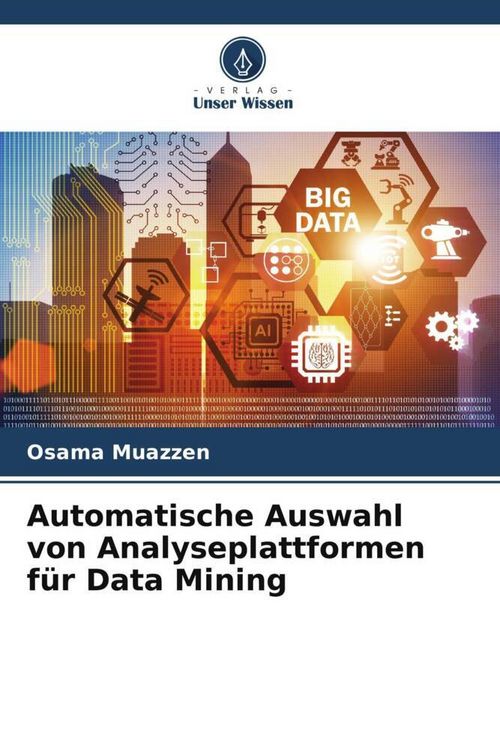 Produktbild: Automatische Auswahl von Analyseplattformen f&uuml;r Data Mining