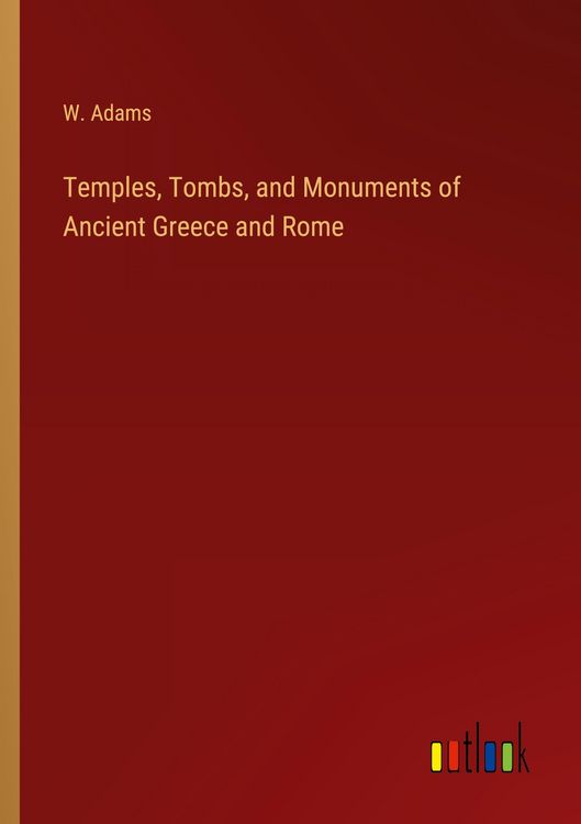 Produktbild: Temples, Tombs, and Monuments of Ancient Greece and Rome