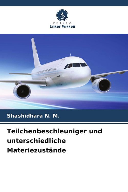 Produktbild: Teilchenbeschleuniger und unterschiedliche Materiezust&auml;nde