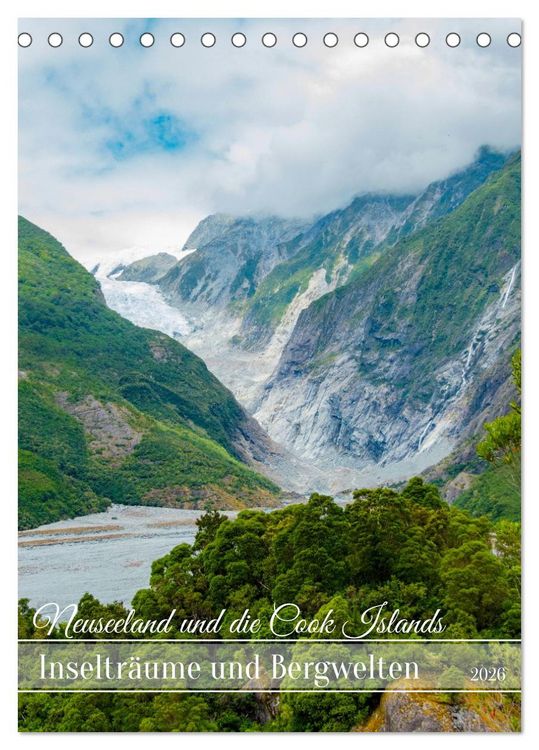 Produktbild: Neuseeland und die Cook Islands - Inseltr&auml;ume und Bergwelten (Tischkalender 2026 DIN A5 hoch), CALVENDO Monatskalender