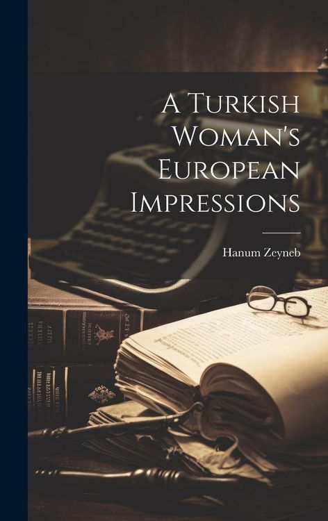 Produktbild: A Turkish Woman's European Impressions