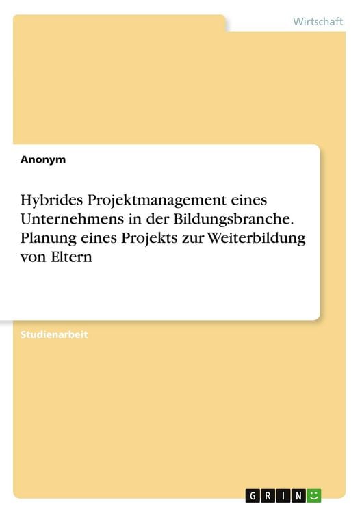 Produktbild: Hybrides Projektmanagement eines Unternehmens in der Bildungsbranche. Planung eines Projekts zur Weiterbildung von Eltern