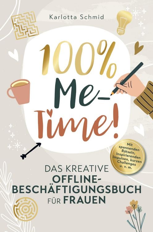 Produktbild: 100% Me-Time! Das kreative Offline-Besch&auml;ftigungsbuch f&uuml;r Frauen