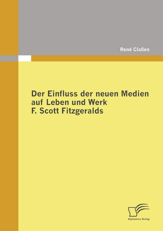 Produktbild: Der Einfluss der neuen Medien auf Leben und Werk F. Scott Fitzgeralds