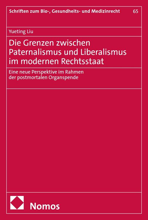 Produktbild: Die Grenzen zwischen Paternalismus und Liberalismus im modernen Rechtsstaat