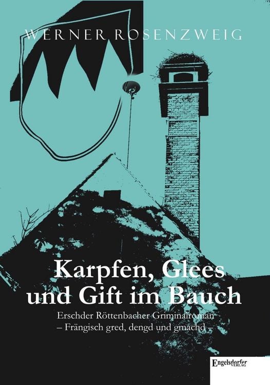 Produktbild: Karpfen, Glees und Gift im Bauch. Erschder R&ouml;ttenbacher Griminalroman - Fr&auml;ngisch gred, dengd und gmachd