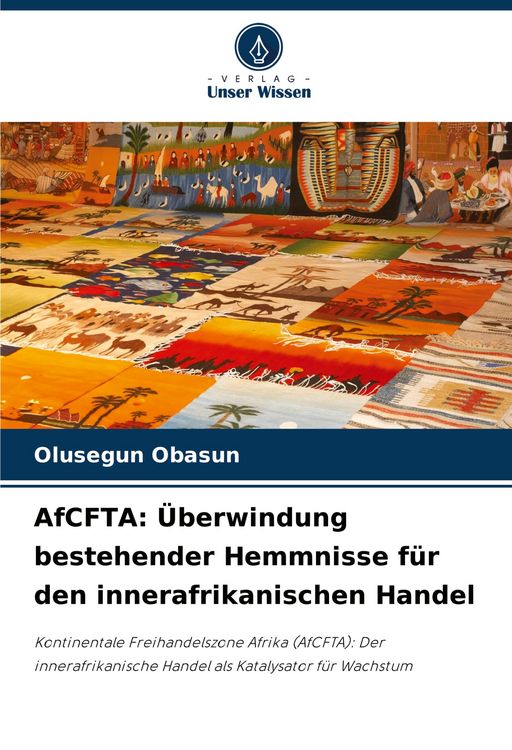 Produktbild: AfCFTA: &Uuml;berwindung bestehender Hemmnisse f&uuml;r den innerafrikanischen Handel