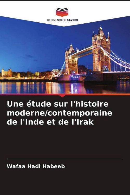 Produktbild: Une &eacute;tude sur l'histoire moderne/contemporaine de l'Inde et de l'Irak