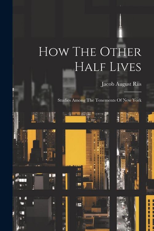Produktbild: How The Other Half Lives: Studies Among The Tenements Of New York